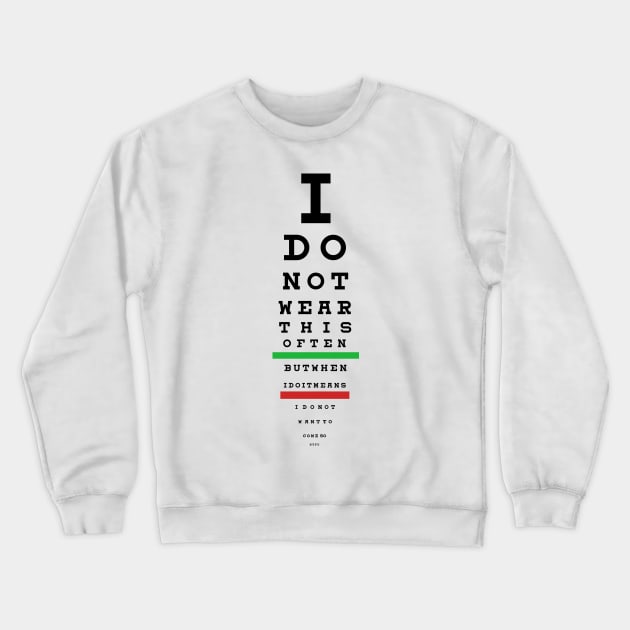 I DO NOT WANT TO COME Crewneck Sweatshirt by Stubborn90s